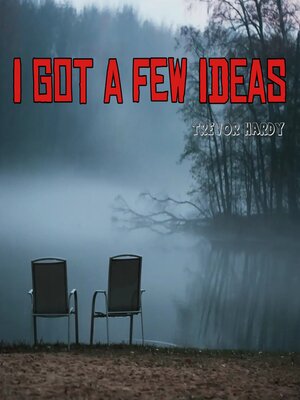 cover image of I Got a Few Ideas
